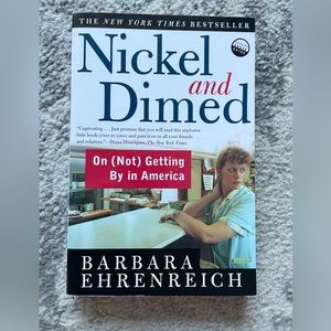{Nickel and Dimed} On Not Getting By in America by Barbara Ehrenreich (paperback